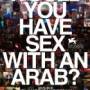 would_you_have_sex_with_an_arab.jpg